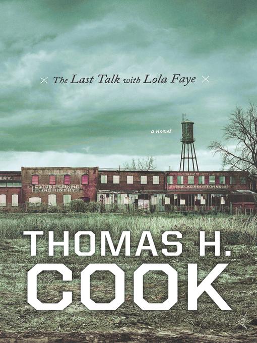 Title details for The Last Talk with Lola Faye by Thomas H. Cook - Available